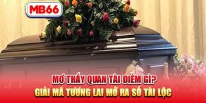 mơ thấy quan tài